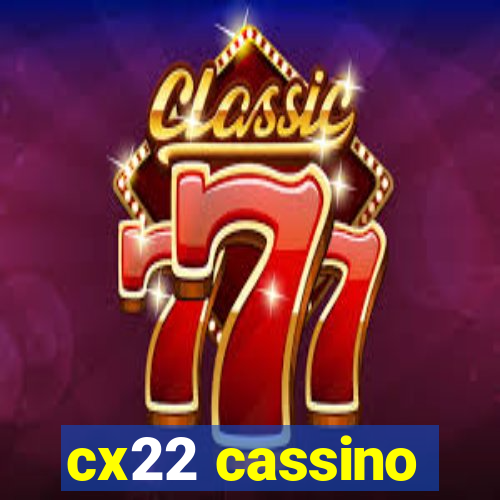 cx22 cassino